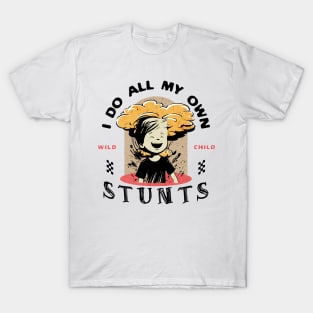 I Do All My Own Stunts Kids Funny T-Shirt